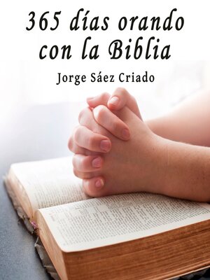 cover image of 365 días orando con la Biblia